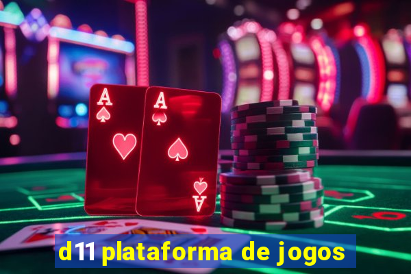 d11 plataforma de jogos